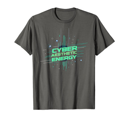 Cyber Aesthetic Energy Y2K Futuristic T-Shirt - Aesthetic Graphic Men Women - T-Shirt, Sweatshirt, Hoodie
