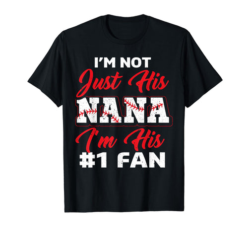 Im Not Just His Nana Im His Number One T-Shirt - Streetwear Style Unisex - T-Shirt, Sweatshirt, Hoodie