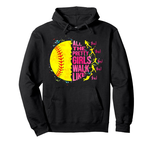 All Pretty Walk Like This Softball Hoodie - Trendy Graphic for Adults - T-Shirt, Sweatshirt, Hoodie