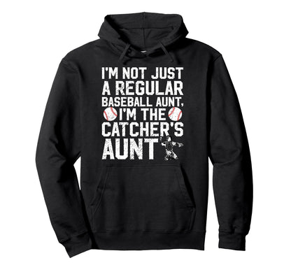 Im Baseball Catcher Aunt Baseball Hoodie - Fun Novelty Design Unisex - T-Shirt, Sweatshirt, Hoodie