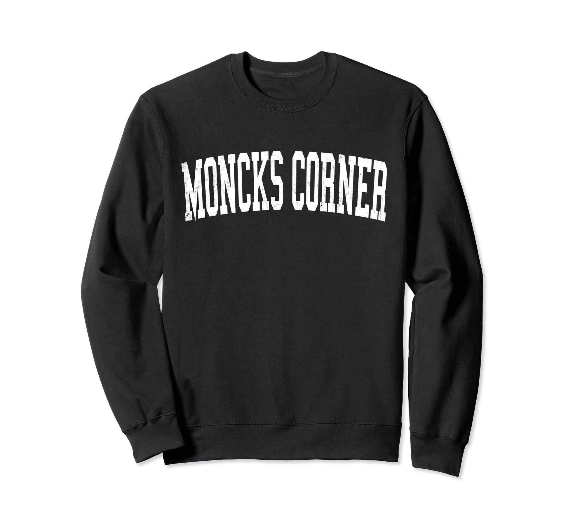Moncks Corner Sc Distressed White Sweatshirt - Graphic Print Men Women - T-Shirt, Sweatshirt, Hoodie