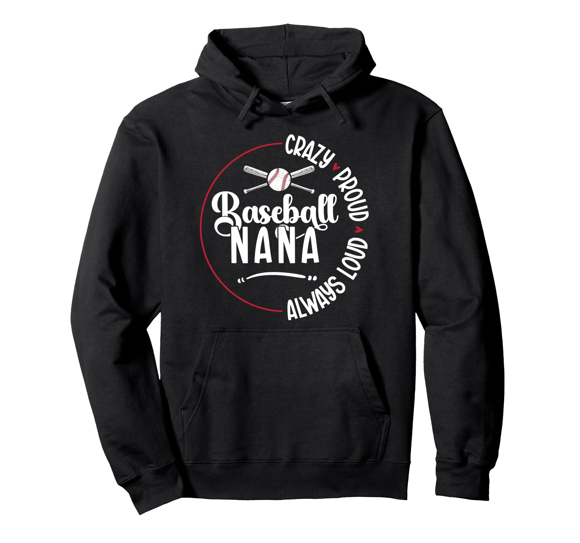 Crazy Proud Baseball Nana Baseball Hoodie - Streetwear Style Men Women - T-Shirt, Sweatshirt, Hoodie