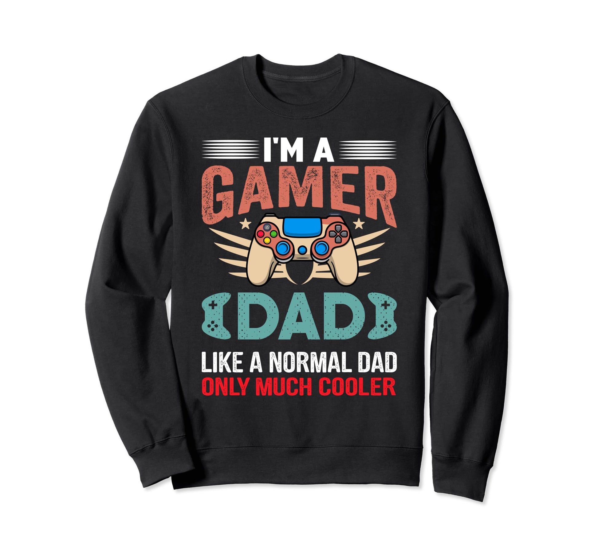 My Dad Video Games First Fathers Day Sweatshirt - Custom Art Print Unisex - T-Shirt, Sweatshirt, Hoodie
