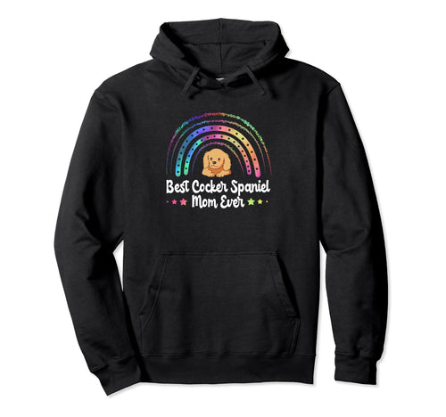 Rainbow Best Cocker Spaniel Mom Ever Hoodie - Graphic Print Men Women - T-Shirt, Sweatshirt, Hoodie
