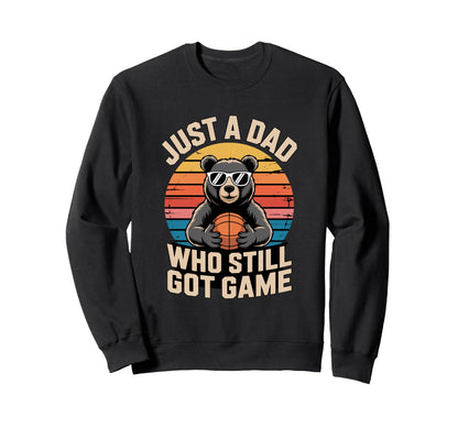 Just Dad Who Still Got Game Fathers Sweatshirt - Trendy Graphic Men Women - T-Shirt, Sweatshirt, Hoodie