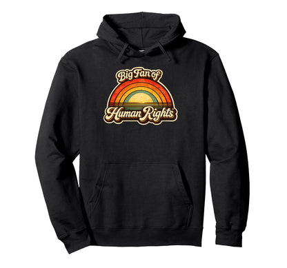 Big Fan Human Rights Rainbow Hoodie - Aesthetic Graphic Unisex - T-Shirt, Sweatshirt, Hoodie