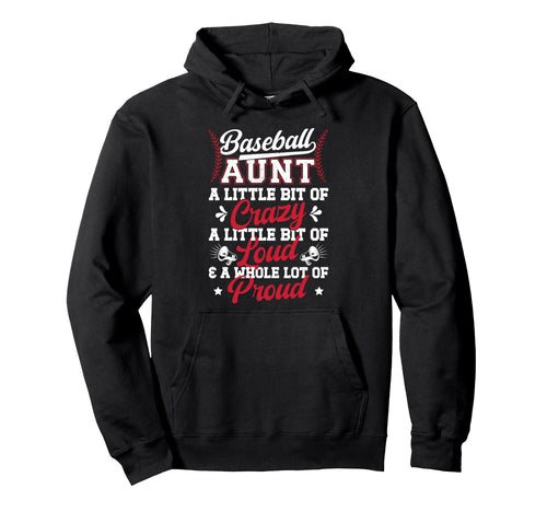 Baseball Aunt Crazy Loud Auntie Baseball Hoodie - Unique Graphic Unisex - T-Shirt, Sweatshirt, Hoodie