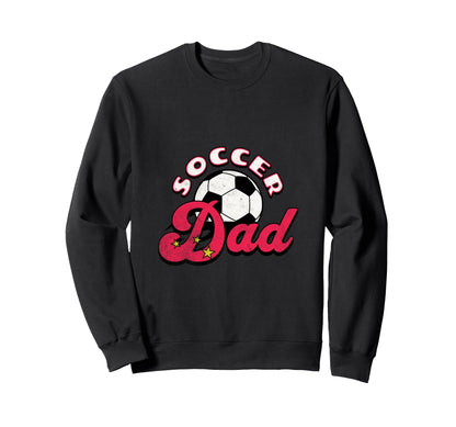 Proud Soccer Dad Game Day And Sweatshirt - Casual Everyday Wear Unisex - T-Shirt, Sweatshirt, Hoodie