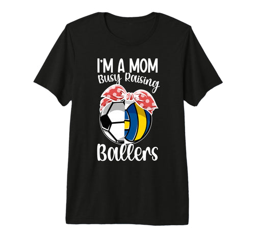 Im Mom Busy Raising Ballers Volleyball T-Shirt - Novelty Apparel Men Women - T-Shirt, Sweatshirt, Hoodie