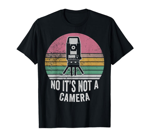 No Its Not Camera Funny Land Surveyor T-Shirt - Graphic Print Men Women - T-Shirt, Sweatshirt, Hoodie