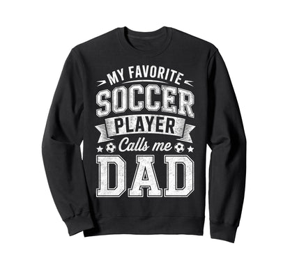 My Favorite Soccer Player Calls Me Sweatshirt - Unique Graphic Men Women - T-Shirt, Sweatshirt, Hoodie