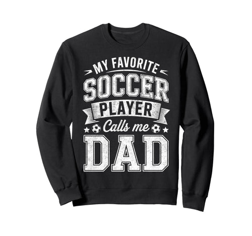 My Favorite Soccer Player Calls Me Sweatshirt - Unique Graphic Men Women - T-Shirt, Sweatshirt, Hoodie