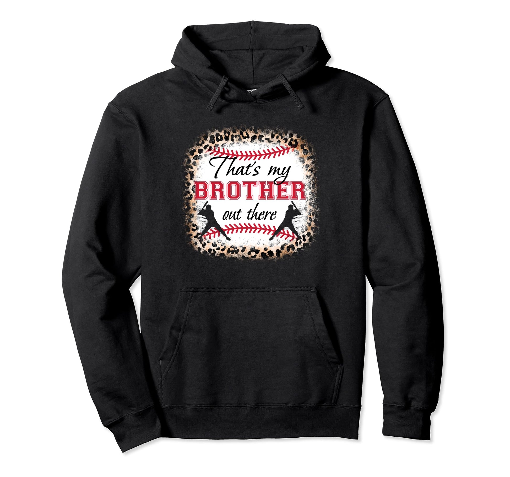 Baseball Thats My Brother Out There Hoodie - Streetwear Style Unisex - T-Shirt, Sweatshirt, Hoodie