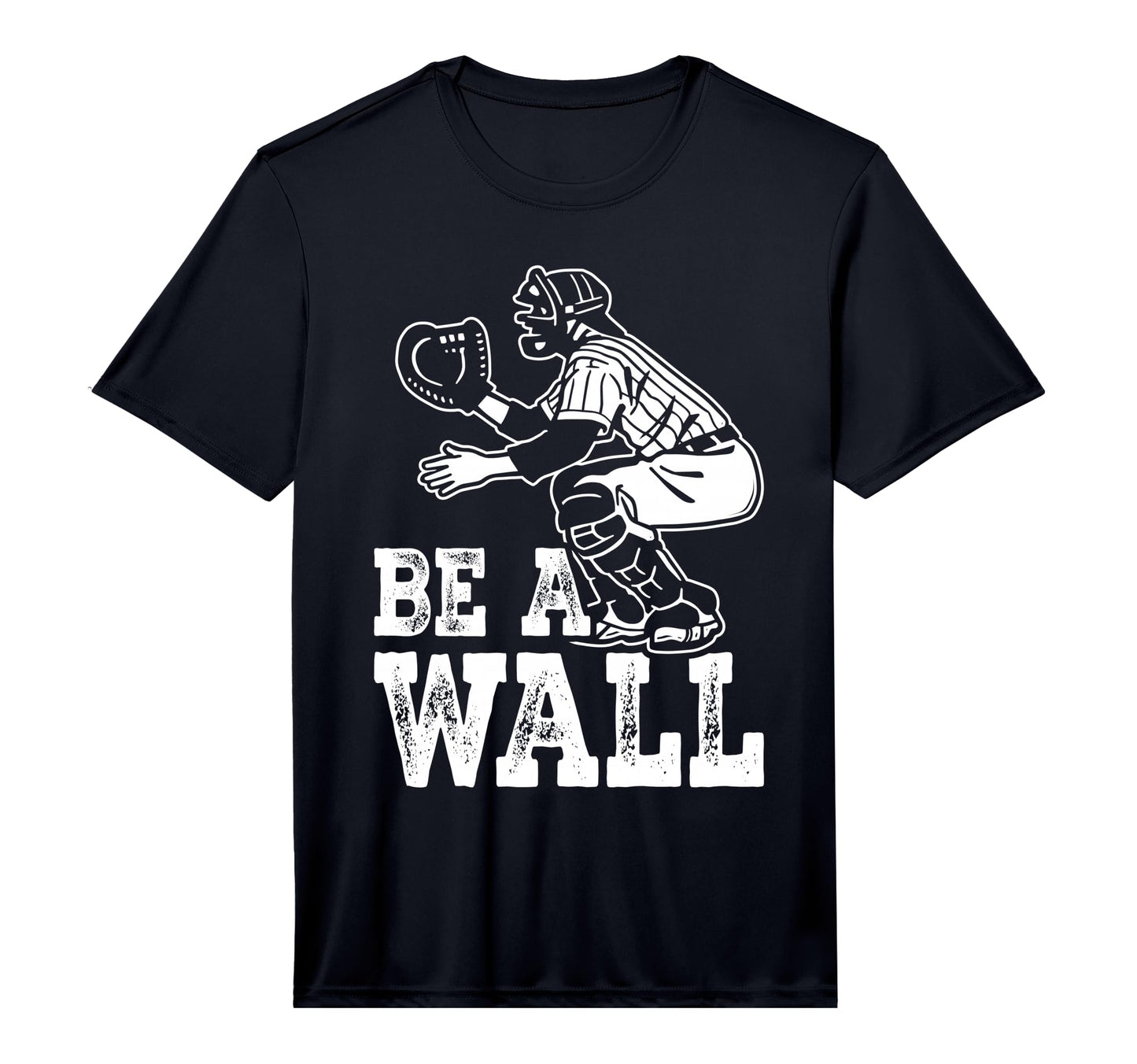 Be Wall Baseball Catchers Themed T-Shirt - Unique Graphic Unisex - T-Shirt, Sweatshirt, Hoodie