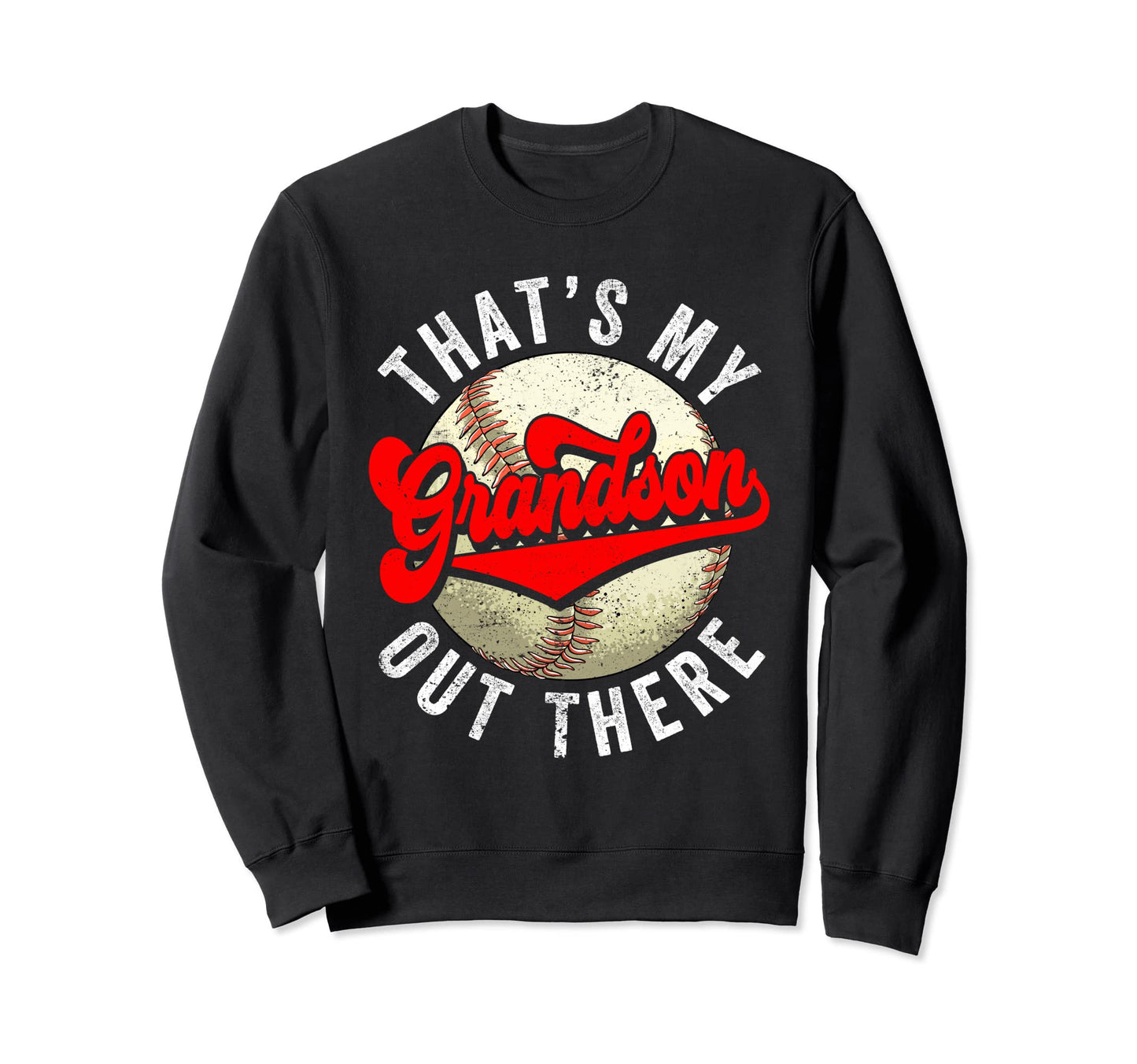 Thats My Grandson Out There Funny Sweatshirt - Novelty Apparel Unisex - T-Shirt, Sweatshirt, Hoodie