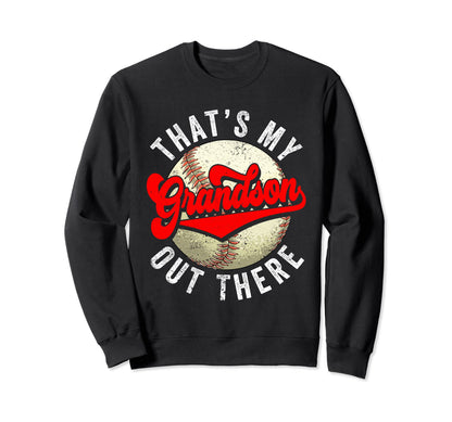 Thats My Grandson Out There Funny Sweatshirt - Novelty Apparel Unisex - T-Shirt, Sweatshirt, Hoodie