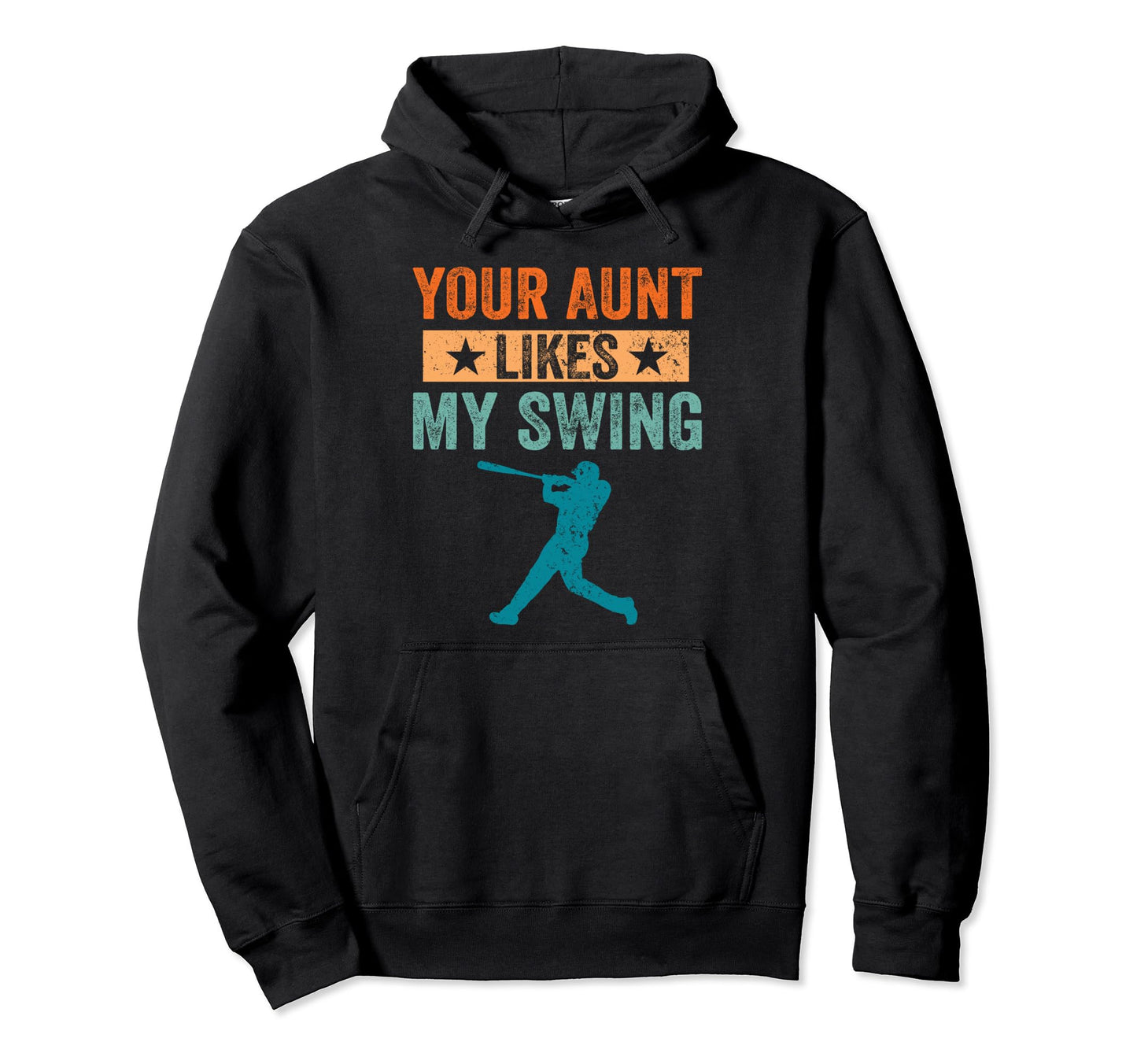 Your Aunt Likes My Swing Baseball Hoodie - Novelty Apparel Men Women - T-Shirt, Sweatshirt, Hoodie