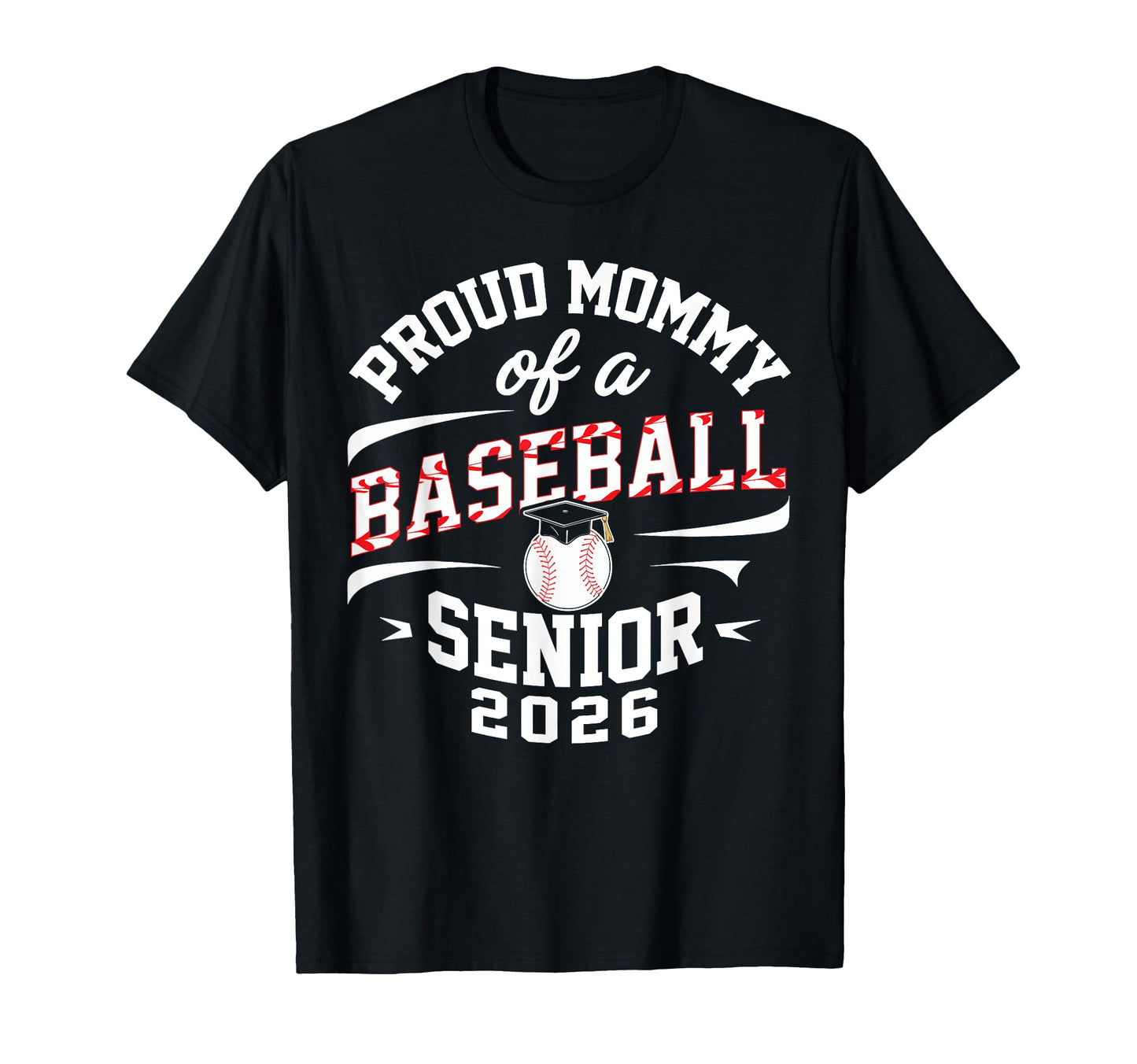 Proud Mommy 2026 Baseball Senior T-Shirt - Casual Everyday Wear Men Women - T-Shirt, Sweatshirt, Hoodie