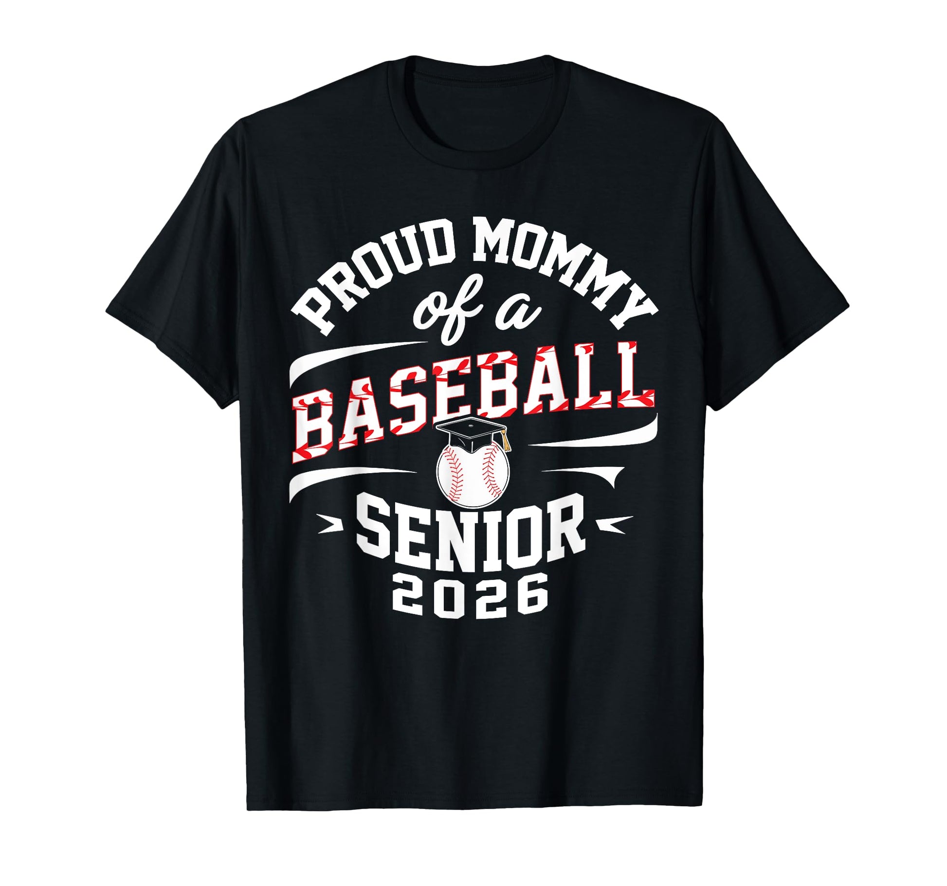 Proud Mommy 2026 Baseball Senior T-Shirt - Casual Everyday Wear Men Women - T-Shirt, Sweatshirt, Hoodie