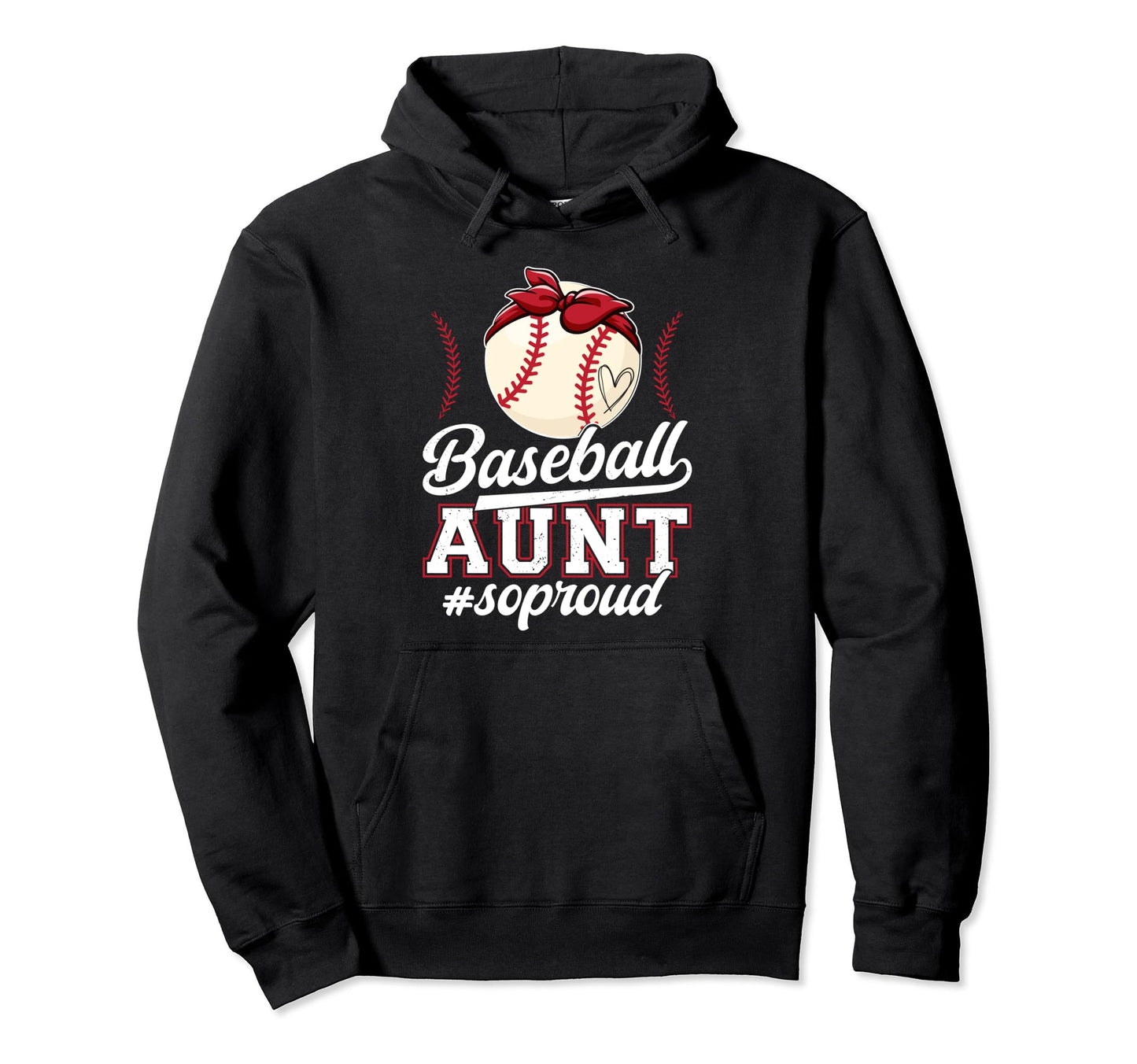 Baseball Aunt So Proud Aunt Baseball Hoodie - Fun Novelty Design Unisex - T-Shirt, Sweatshirt, Hoodie