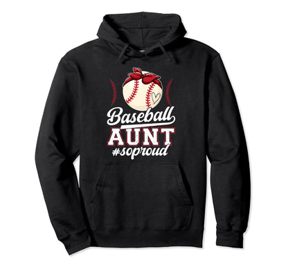 Baseball Aunt So Proud Aunt Baseball Hoodie - Fun Novelty Design Unisex - T-Shirt, Sweatshirt, Hoodie