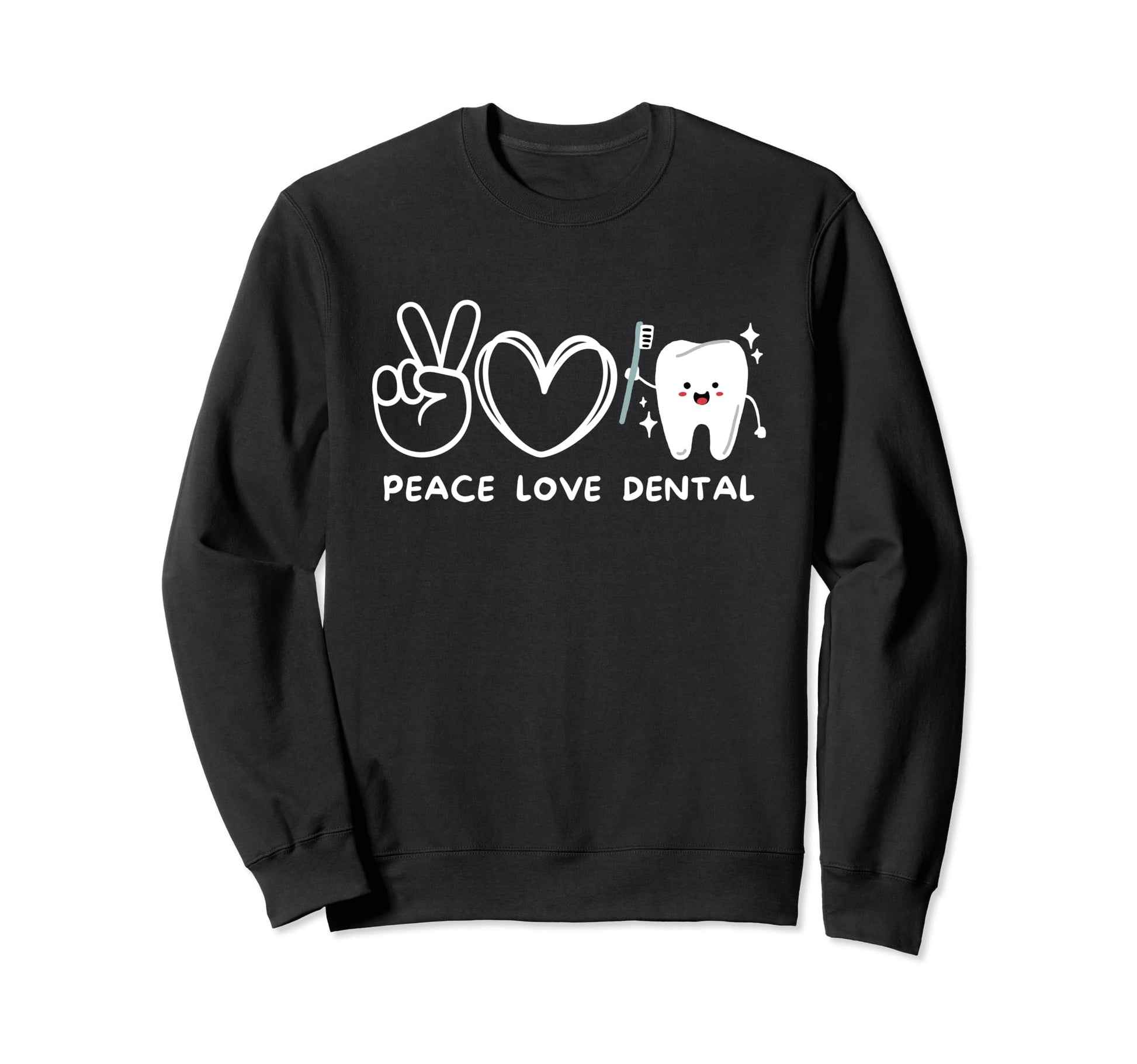 Peace Love Dental Dental Lover Sweatshirt - Custom Art Print for Adults - T-Shirt, Sweatshirt, Hoodie