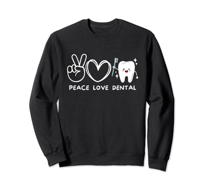 Peace Love Dental Dental Lover Sweatshirt - Custom Art Print for Adults - T-Shirt, Sweatshirt, Hoodie