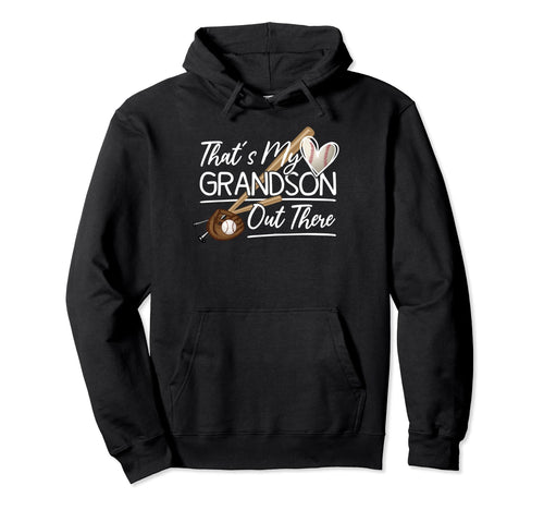 Thats My Grandson Out There Baseball Hoodie - Trendy Graphic for Adults - T-Shirt, Sweatshirt, Hoodie