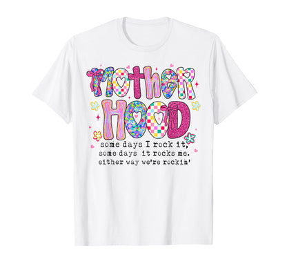 Motherhood Some Days I Rock It T-Shirt - Novelty Apparel for Adults - T-Shirt, Sweatshirt, Hoodie