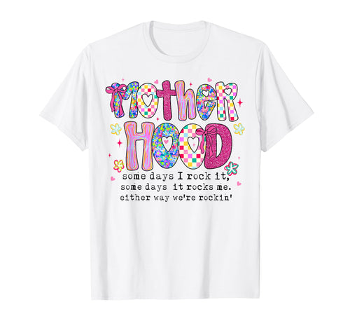 Motherhood Some Days I Rock It T-Shirt - Novelty Apparel for Adults - T-Shirt, Sweatshirt, Hoodie