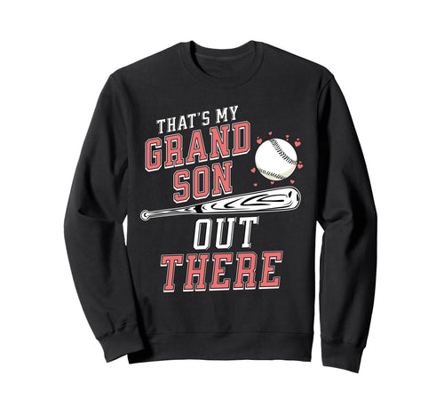 Thats My Grandson Out There Funny Sweatshirt - Graphic Print Men Women - T-Shirt, Sweatshirt, Hoodie