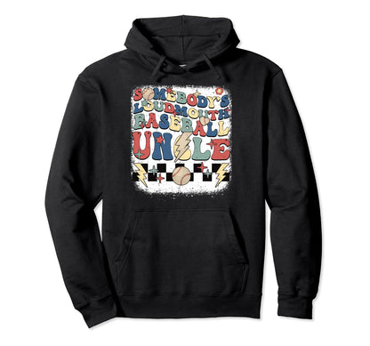 Somebody Loudmouth Uncle Baseball Hoodie - Streetwear Style for Adults - T-Shirt, Sweatshirt, Hoodie