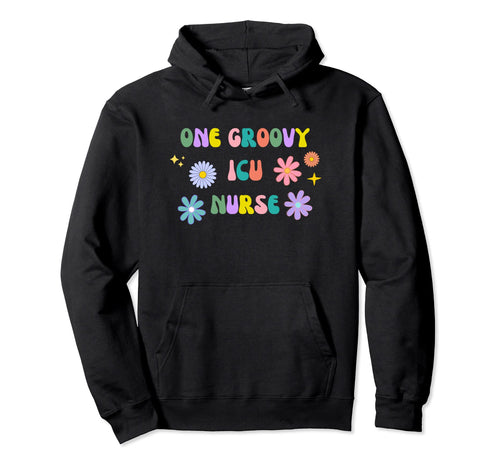 One Groovy Icu Nurse Rn Nursing Hoodie - Aesthetic Graphic Men Women - T-Shirt, Sweatshirt, Hoodie