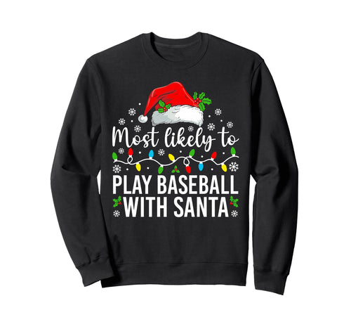 Most Likely To Play Baseball Sweatshirt - Casual Everyday Wear for Adults - T-Shirt, Sweatshirt, Hoodie