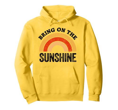 Bring Sunshine Rainbow Sunshine Hoodie - Novelty Apparel Unisex - T-Shirt, Sweatshirt, Hoodie