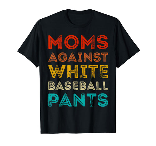Funny Moms Against White Baseball T-Shirt - Trendy Graphic for Adults - T-Shirt, Sweatshirt, Hoodie