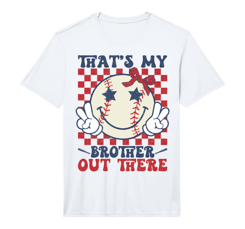 Thats My Brother Out There Baseball T-Shirt - Graphic Print for Adults - T-Shirt, Sweatshirt, Hoodie