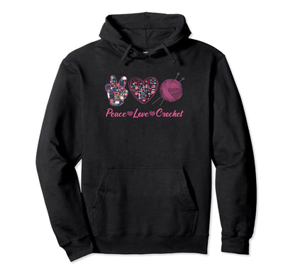 Womens Peace Love Crochet Funny Crocheting Hoodie - Graphic Print Unisex - T-Shirt, Sweatshirt, Hoodie