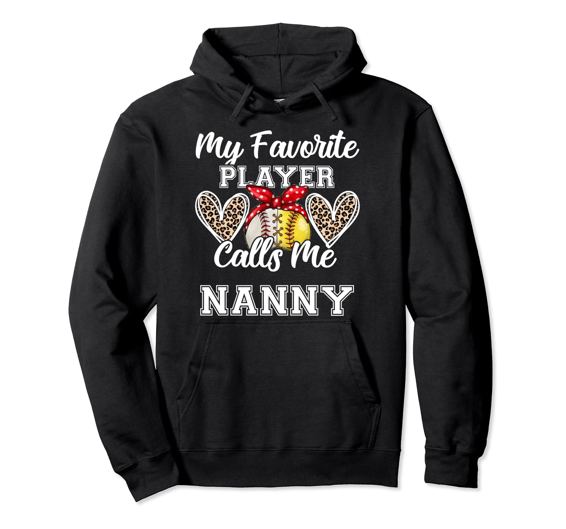 My Favorite Baseball Player Calls Me Nanny Hoodie - Novelty Apparel Unisex - T-Shirt, Sweatshirt, Hoodie