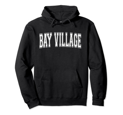 Bay Village Oh Ohio Usa Sports Varsity Hoodie - Trendy Graphic Unisex - T-Shirt, Sweatshirt, Hoodie