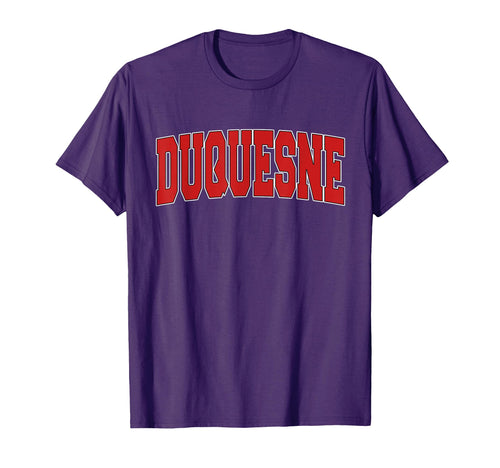 Duquesne Pa Pennsylvania Varsity T-Shirt - Casual Everyday Wear Men Women - T-Shirt, Sweatshirt, Hoodie