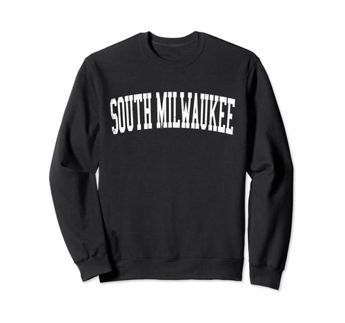 South Milwaukee Wi Distressed Sweatshirt - Novelty Apparel for Adults - T-Shirt, Sweatshirt, Hoodie