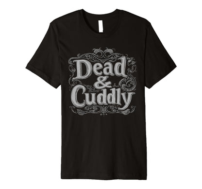 Mens Dead And Cuddly Gothic Alt Grunge T-Shirt - Fun Novelty Design Unisex - T-Shirt, Sweatshirt, Hoodie