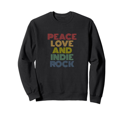 Peace Love And Indie Rock Sweatshirt - Casual Everyday Wear for Adults - T-Shirt, Sweatshirt, Hoodie