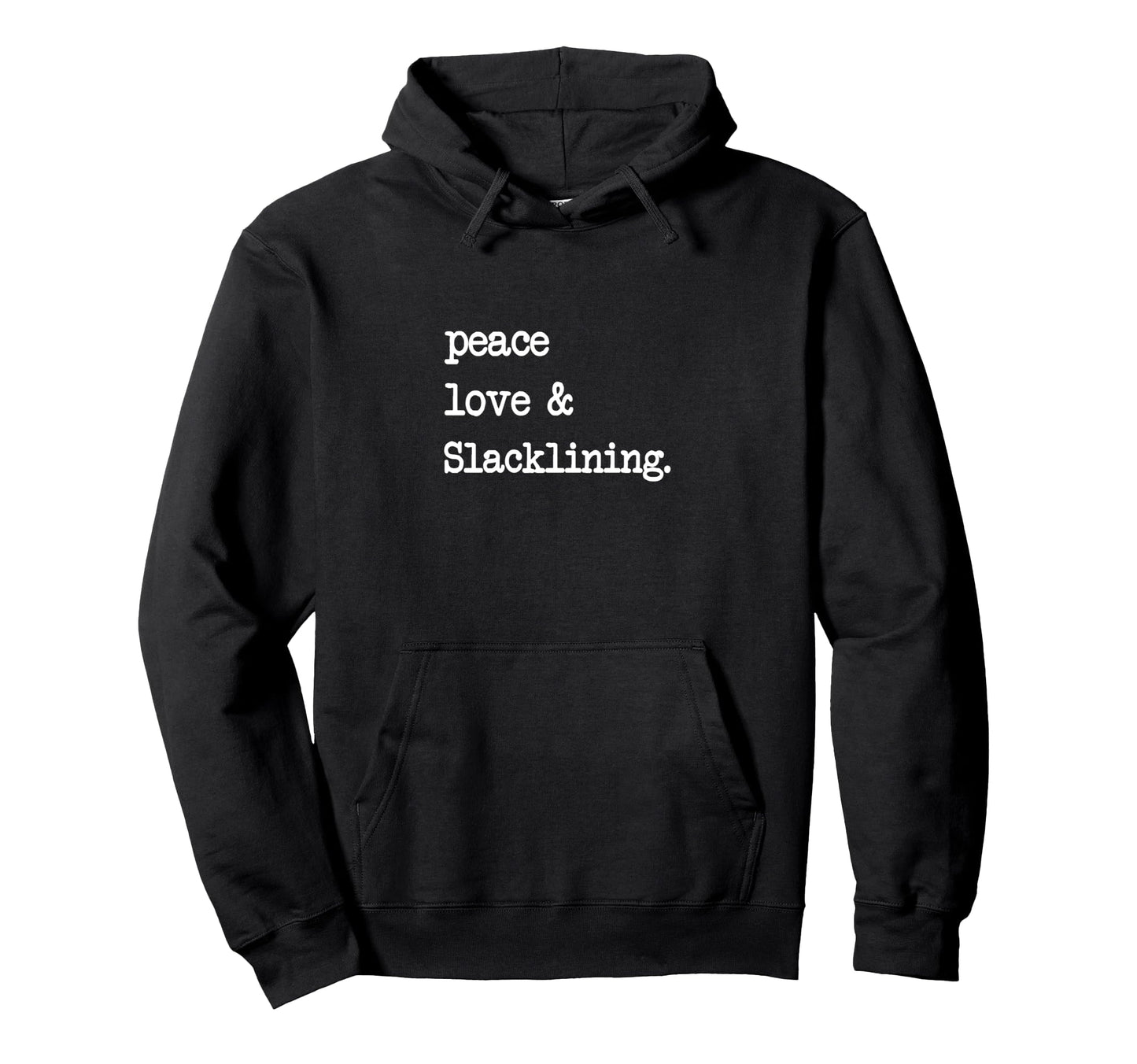 Peace Love Slacklining Slackline Slack Hoodie - Fun Novelty Design Unisex - T-Shirt, Sweatshirt, Hoodie