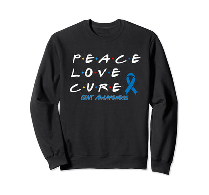 Gout Awareness Peace Love Cure Sweatshirt - Fun Novelty Design Unisex - T-Shirt, Sweatshirt, Hoodie