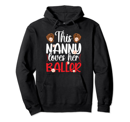Nanny Loves Her Baller Baseball Nanny Hoodie - Unique Graphic for Adults - T-Shirt, Sweatshirt, Hoodie