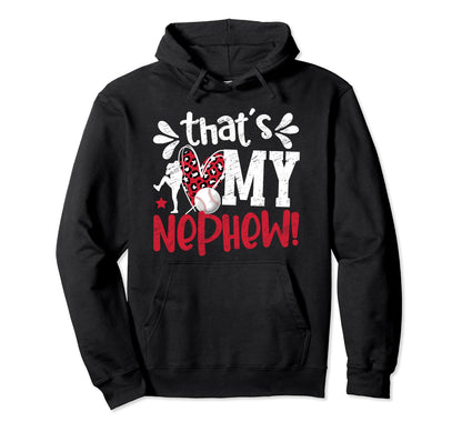 Thats My Nephew Baseball Aunt Hoodie - Custom Art Print for Adults - T-Shirt, Sweatshirt, Hoodie