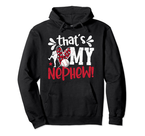 Thats My Nephew Baseball Aunt Hoodie - Custom Art Print for Adults - T-Shirt, Sweatshirt, Hoodie