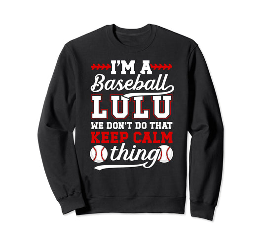 Im Baseball Lulu Grandma Lulu Sweatshirt - Casual Everyday Wear Men Women - T-Shirt, Sweatshirt, Hoodie